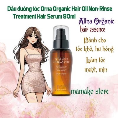 Dầu dưỡng tóc hữu cơ Allna Orna Organic Non-Rinse Treatment Oil 80ml (Smooth)/ nội địa nhật