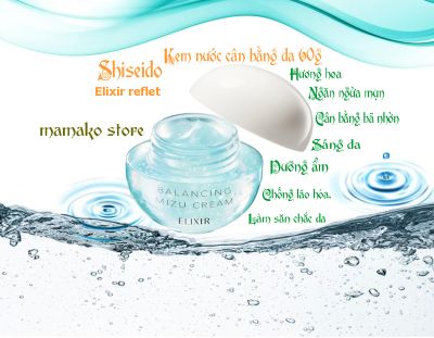 Kem nước ngăn ngừa mụn cân bằng da 60g Shiseidoo Elixirr Reflet Balancing Water Cream ‎Unisex/ mọi loại da #Elixir