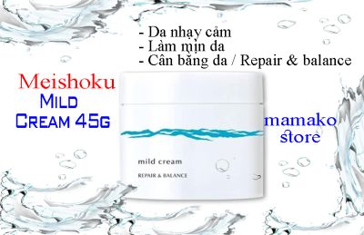 Kem dưỡng meishuoku Repair & Balance Mild Cream 45g(Điều chỉnh độ cân bằng dầu của da)/ Dành cho da nhạy cảm , da thường