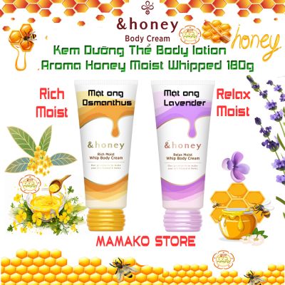 Kem Dưỡng Thể dưỡng ẩm da khô Body lotion Aroma Honey Moist Whipped 180g Rich and Relax Hương Mật ong Osmanthus & Hoa Oải hương