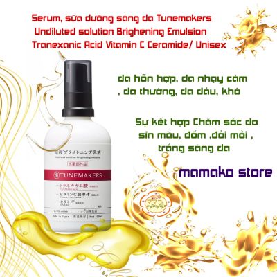 Tinh chất dưỡng trắng sáng da không pha loãng Tunemakers Undiluted solution Brighening Emulsion Japan 100g
