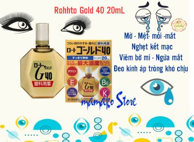 Nước nhỏ mắt Rohto Gold 40 20mL *(● Mắt mờ , Mỏi mắt, Kết mạc tắc nghẽn, Đeo kính áp tròng cứng…) date 2027/2 phân loại